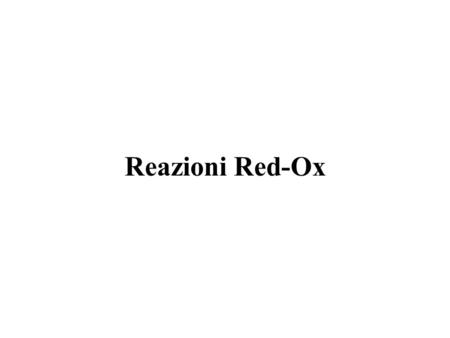 Reazioni Red-Ox.