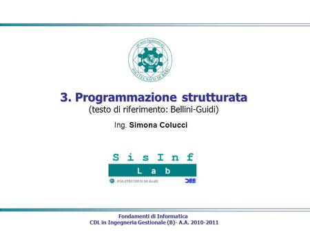 3. Programmazione strutturata (testo di riferimento: Bellini-Guidi)