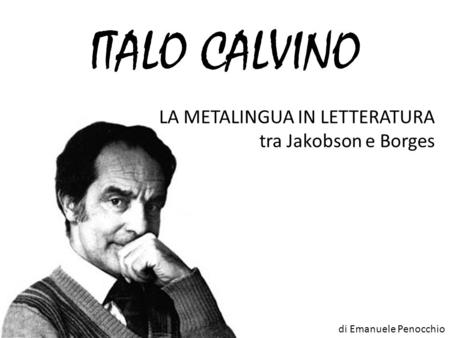 ITALO CALVINO LA METALINGUA IN LETTERATURA tra Jakobson e Borges