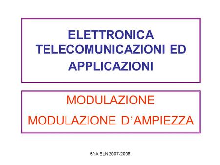ELETTRONICA TELECOMUNICAZIONI ED APPLICAZIONI