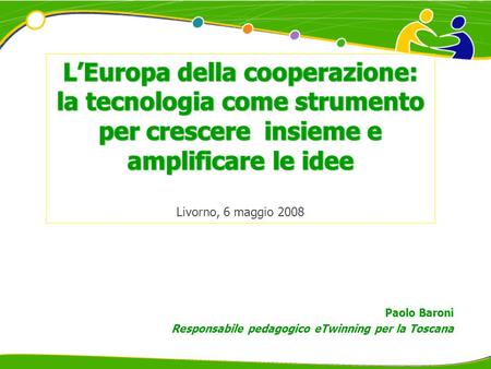 Paolo Baroni Responsabile pedagogico eTwinning per la Toscana.