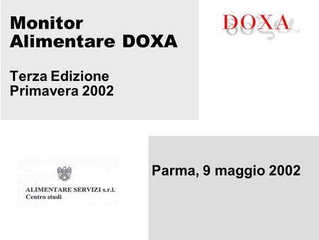 Monitor Alimentare DOXA Terza Edizione Primavera 2002 Parma, 9 maggio 2002.
