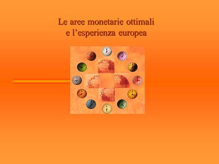 Le aree monetarie ottimali e l’esperienza europea