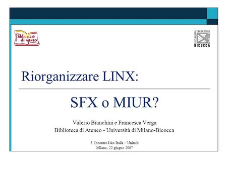 SFX o MIUR? Riorganizzare LINX: Valerio Bianchini e Francesca Verga