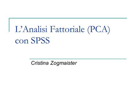 L’Analisi Fattoriale (PCA) con SPSS