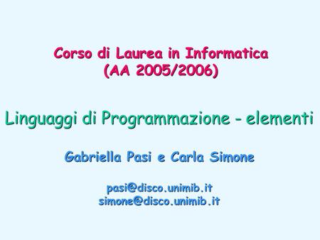Corso di Laurea in Informatica Gabriella Pasi e Carla Simone