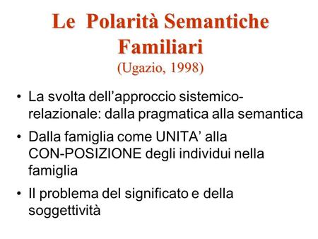 Le Polarità Semantiche Familiari (Ugazio, 1998)