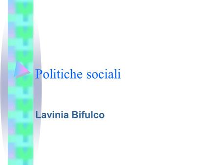 Politiche sociali Lavinia Bifulco.