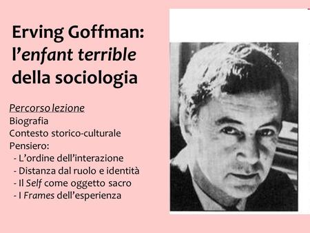 Erving Goffman: l’enfant terrible della sociologia