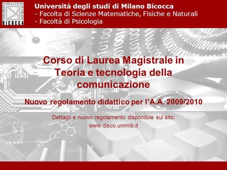 Università degli Studi di Milano - Bicocca Corso di Laurea Magistrale in Teoria e tecnologia della comunicazione Nuovo regolamento didattico per lA.A.