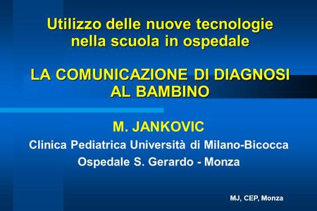 M. JANKOVIC Clinica Pediatrica Università di Milano-Bicocca
