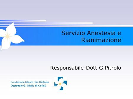Servizio Anestesia e Rianimazione Responsabile Dott G.Pitrolo