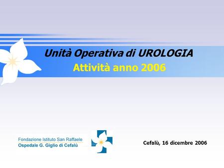 Unità Operativa di UROLOGIA Attività anno 2006