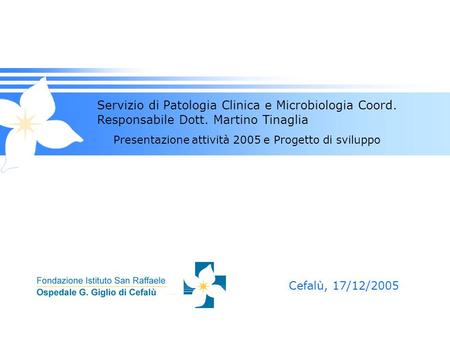 Servizio di Patologia Clinica e Microbiologia Coord. Responsabile Dott