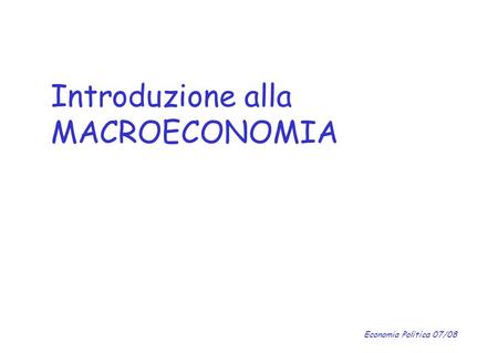 Introduzione alla MACROECONOMIA
