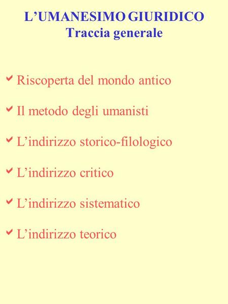 L’UMANESIMO GIURIDICO Traccia generale