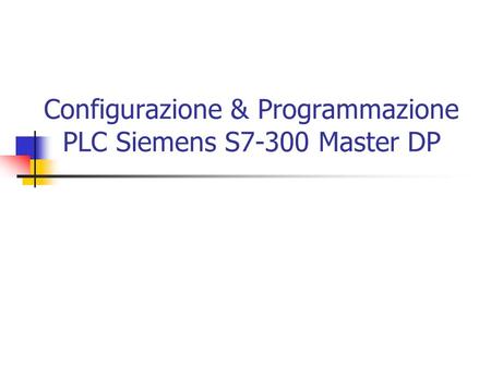 Configurazione & Programmazione PLC Siemens S7-300 Master DP