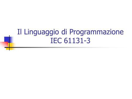 Il Linguaggio di Programmazione IEC