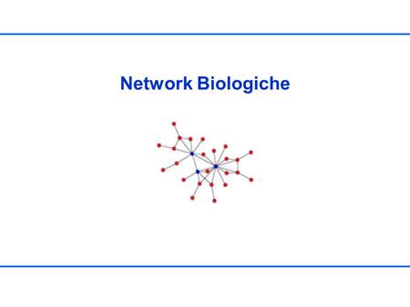 Network Biologiche.