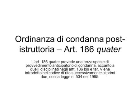 Ordinanza di condanna post-istruttoria – Art. 186 quater