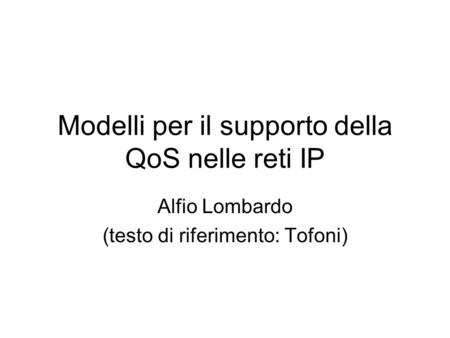 Modelli per il supporto della QoS nelle reti IP