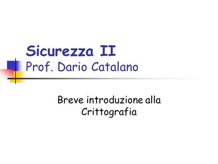 Sicurezza II Prof. Dario Catalano