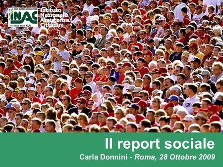 Il report sociale Carla Donnini - Roma, 28 Ottobre 2009