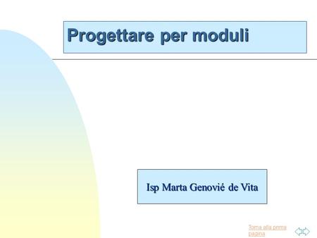 Torna alla prima pagina Progettare per moduli Isp Marta Genovié de Vita.