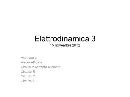 Elettrodinamica 3 15 novembre 2012
