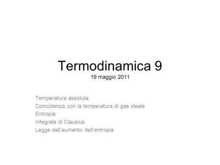 Termodinamica 9 19 maggio 2011 Temperatura assoluta
