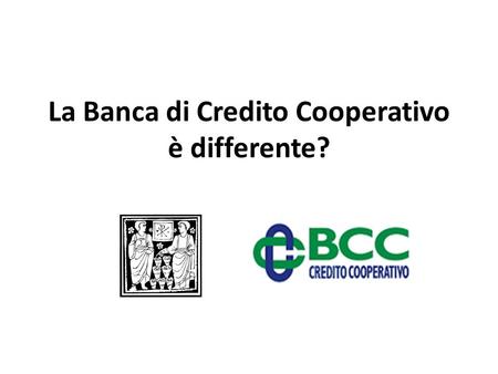 La Banca di Credito Cooperativo è differente?