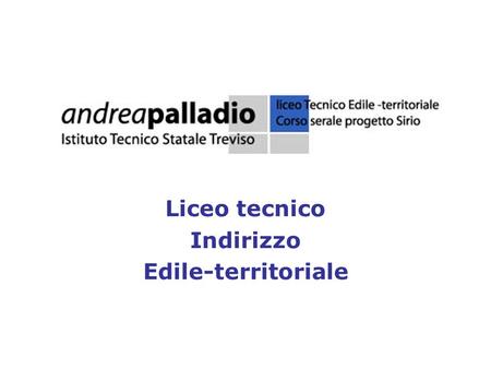 Liceo tecnico Indirizzo Edile-territoriale