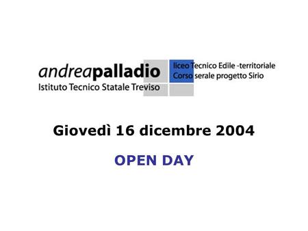 Giovedì 16 dicembre 2004 OPEN DAY