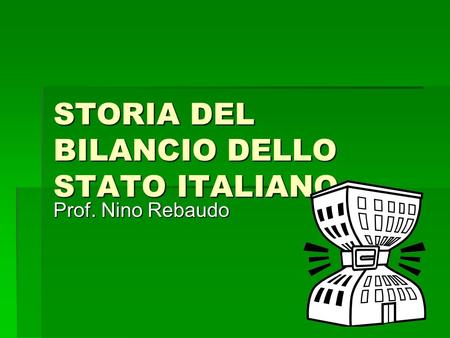 STORIA DEL BILANCIO DELLO STATO ITALIANO
