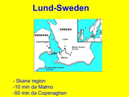 Lund-Sweden Skane region 10 min da Malmo -50 min da Copenaghen.