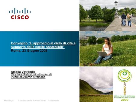 © 2009 Cisco Systems, Inc. All rights reserved.Cisco ConfidentialPresentation_ID Convegno Lapproccio al ciclo di vita a supporto delle scelte sostenibili.