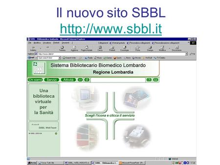 Il nuovo sito SBBL  Muovendo il mouse sulla home page si raggiungono tutti i servizi 1 - Banche dati SBBL.