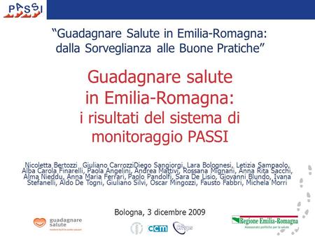 “Guadagnare Salute in Emilia-Romagna: dalla Sorveglianza alle Buone Pratiche” Guadagnare salute in Emilia-Romagna: i.
