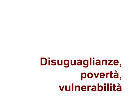 Disuguaglianze, povertà, vulnerabilità