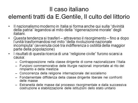 Il caso italiano elementi tratti da E.Gentile, Il culto del littorio