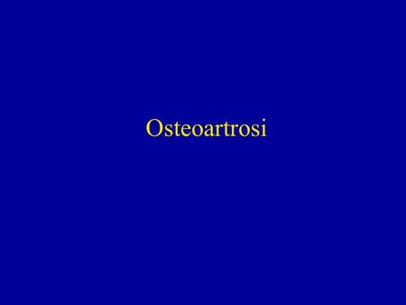 Osteoartrosi.