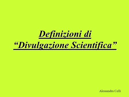 Definizioni di “Divulgazione Scientifica”
