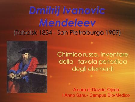 Dmitrij Ivanovic Mendeleev (Tobolsk San Pietroburgo 1907)