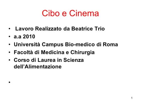 Cibo e Cinema Lavoro Realizzato da Beatrice Trio a.a 2010