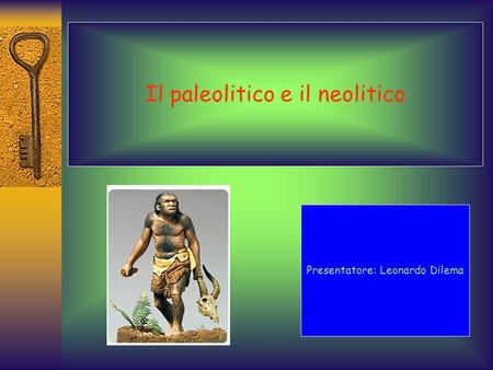 Il paleolitico e il neolitico