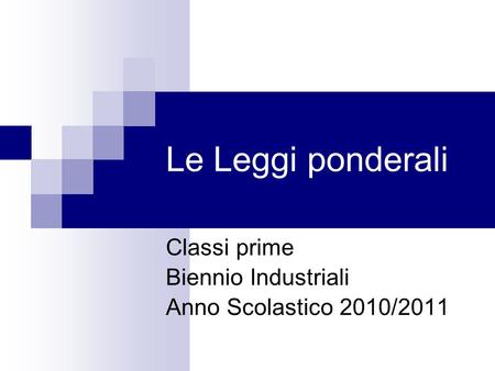 Classi prime Biennio Industriali Anno Scolastico 2010/2011