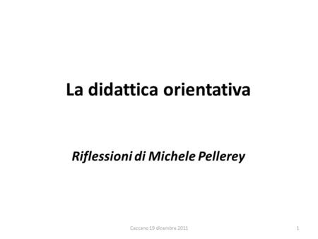 La didattica orientativa Riflessioni di Michele Pellerey