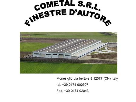 Monesiglio via bertole 8 12077 (CN) Italy tel. +39 0174 900507 Fax. +39 0174 92043.
