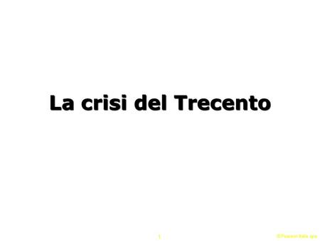 La crisi del Trecento © Pearson Italia spa.