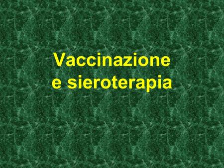 Vaccinazione e sieroterapia